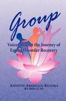 Group: Voices Within the Journey of Eating Disorder Recovery 1475295901 Book Cover