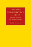 Corporate Bankruptcy Law in China: Principles, Limitations, and Options for Reform 1509945652 Book Cover