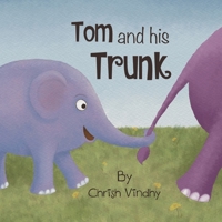 Tom and His Trunk B0BS9SX24L Book Cover
