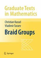 Braid Groups (Graduate Texts in Mathematics) 1441922202 Book Cover