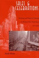 Sales and Celebrations: Retailing and Regional Identity in Western New York State, 1920–1940 0821415492 Book Cover