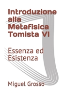 Introduzione alla Metafisica Tomista VI: Essenza ed Esistenza B0B5PXSP8Y Book Cover