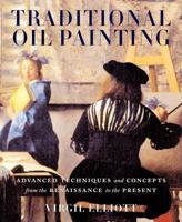 Traditional Oil Painting: Advanced Techniques and Concepts from the Renaissance to the Present 0823030660 Book Cover