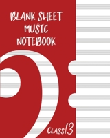 Blank Sheet Music Composition Manuscript Staff Paper Art Music CLASS 13 Notebook Red Cover: Sheet Music Notebook / Journal Gift, 100 Pages, 8x10, Soft Cover, Matte Finish 1672777658 Book Cover