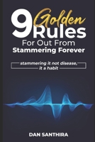 9 Golden rules for out from Stammering Forever: Stammering it not Disease, It A Habit B0921YVQPP Book Cover