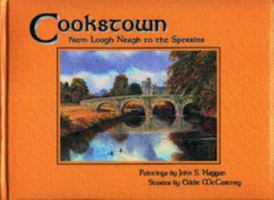 Cookstown: From Lough Neagh to the Sperrins 1900935112 Book Cover