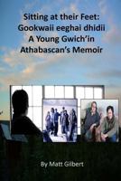 Sitting at Their Feet: Gookwaii Eeghai Dhidii 1365681009 Book Cover