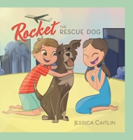 Rocket the Rescue Dog 1525568787 Book Cover