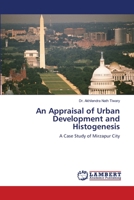 An Appraisal of Urban Development and Histogenesis: A Case Study of Mirzapur City 3844301674 Book Cover