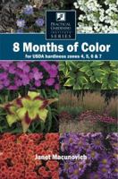 8 Months of Color for USDA hardiness zones 4, 5, 6 & 7 0977496902 Book Cover