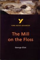 York Notes on George Eliot's "Mill on the Floss": Study Notes (York Notes Advanced) 0582414725 Book Cover
