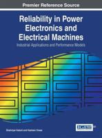 Reliability in Power Electronics and Electrical Machines: Industrial Applications and Performance Models 1466694297 Book Cover