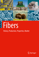 Fibers: History, Production, Properties, Market 3031153111 Book Cover