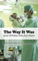The Way It Was: and Where We Are Now B0CKD4M5RX Book Cover