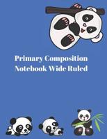 Primary Composition Notebook Wide Ruled: Practice Papers for Elementary and Preschool 1072848805 Book Cover