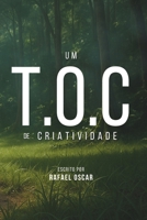 Um T.O.C de Criatividade (OSCARVERSE) (Portuguese Edition) 8595960755 Book Cover