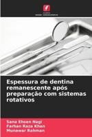 Espessura de dentina remanescente após preparação com sistemas rotativos 6207411641 Book Cover