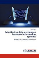 Monitoring data exchanges between information systems: Research on a reference architecture 3844381937 Book Cover