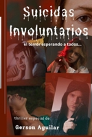 Suicidas Involuntarios: el terror esperando a todos... null Book Cover
