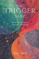 The Trigger Map: Know Your Patterns and Change Your Responses 9309331437 Book Cover