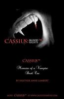 Cassius: Blood Rights: Memoirs of a Vampire 1460940431 Book Cover