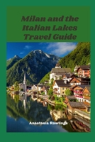 Milan and the Italian Lakes Travel Guide B0C5C35TM7 Book Cover