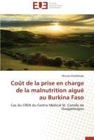 Coût de la Prise En Charge de la Malnutrition Aiguë Au Burkina Faso 3841739628 Book Cover