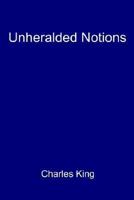 Unheralded Notions 1410775208 Book Cover