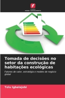 Tomada de decisões no setor da construção de habitações ecológicas (Portuguese Edition) 6209974953 Book Cover