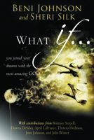What If...: You Joined your Dreams with the Most Amazing God 0768403111 Book Cover