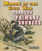 Women of the Civil War Through Primary Sources 1464401861 Book Cover