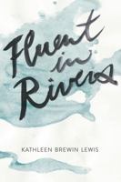 Fluent in Rivers 1938853644 Book Cover