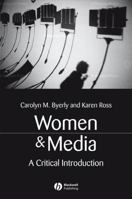 Women and Media: A Critical Introduction 1405116072 Book Cover