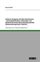 Sicherer Umgang mit dem Kochmesser - Schneidetechniken: Schneiden von Gem�se Brunoise (feine Gem�sew�rfel) (Unterweisung Koch / K�chin) 364081231X Book Cover