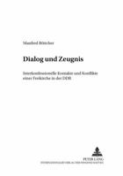 Dialog Und Zeugnis: Interkonfessionelle Kontakte Und Konflikte Einer Freikirche in Der Ddr 3631385757 Book Cover