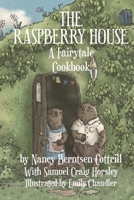 The Raspberry House: A Fairy Tale Cookbook 1312295864 Book Cover