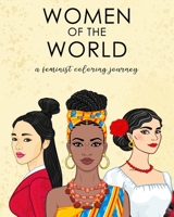 Women of the World: A Feminist Coloring Journey B098WD874C Book Cover