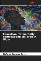 Education for mentally handicapped children in Niger 6206223175 Book Cover