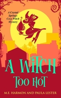A Witch Too Hot B0B3CB6VW4 Book Cover