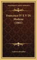 Francesco IV E V Di Modena (1861) 1161173617 Book Cover