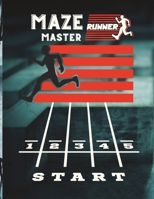 Maze Master Runner: Mind Bending Thrilling Puzzles B0CSSMHHHJ Book Cover