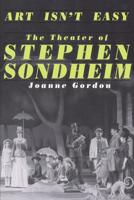 Art Isn't Easy: The Theater of Stephen Sondheim (Quality Paperbacks Series) 0306804689 Book Cover