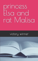 princess Elsa and rat Malisa B0BXNJCFFH Book Cover