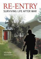 RE-ENTRY: Surviving Life after War 1469784688 Book Cover