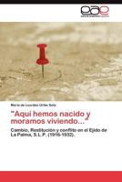 Aquí hemos nacido y moramos viviendo... 3845483709 Book Cover