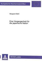 Eine Vergangenheit Fuer Die Japanische Nation: Die Entstehung Des Historischen Forschungsinstituts-Tokyo Daigaku Shiryo Hensanjo (1869-1895) 3631449879 Book Cover