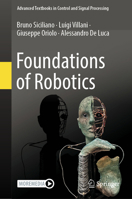 Foundations of Robotics (Advanced Textbooks in Control and Signal Processing) 3031855221 Book Cover
