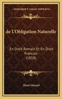 de L' Obligation Naturelle En Droit Romain Et En Droit Fran�ais (Classic Reprint) 1167645537 Book Cover