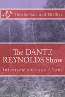 The Dante Reynolds Show: Interview with the Aliens 1545029288 Book Cover