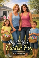 My Wifes Easter Fix B0GWHYTYLC Book Cover